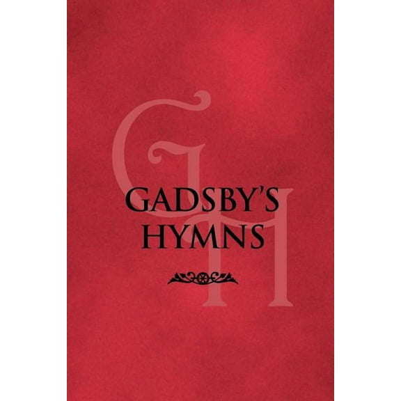 Gadsby's Hymns: A Selection of Hymns for Public Worship (Paperback)