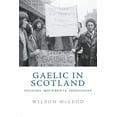 thumbnail image 1 of Gaelic in Scotland: Policies, Movements, Ideologies, (Paperback), 1 of 1