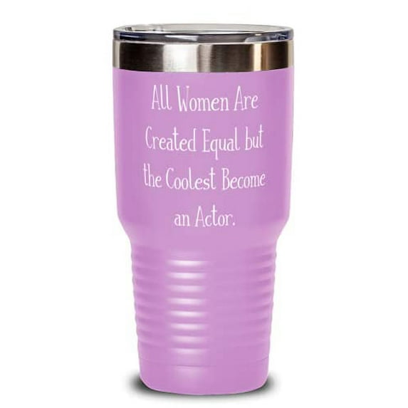 Gag Actor 30oz Tumbler, All Women Are Created Equal but the, s For Friends, Pres