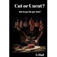 thumbnail image 1 of Gag Gift Books: Cut or Uncut? How do you like your meat? (Series #18) (Paperback), 1 of 1