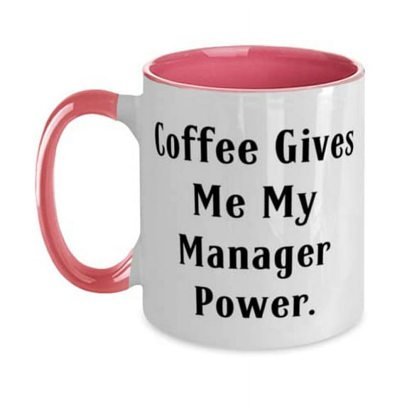 Gag Manager, Coffee Gives Me My Manager Power, Brilliant Holiday Two Tone 11oz Mug For Men Women