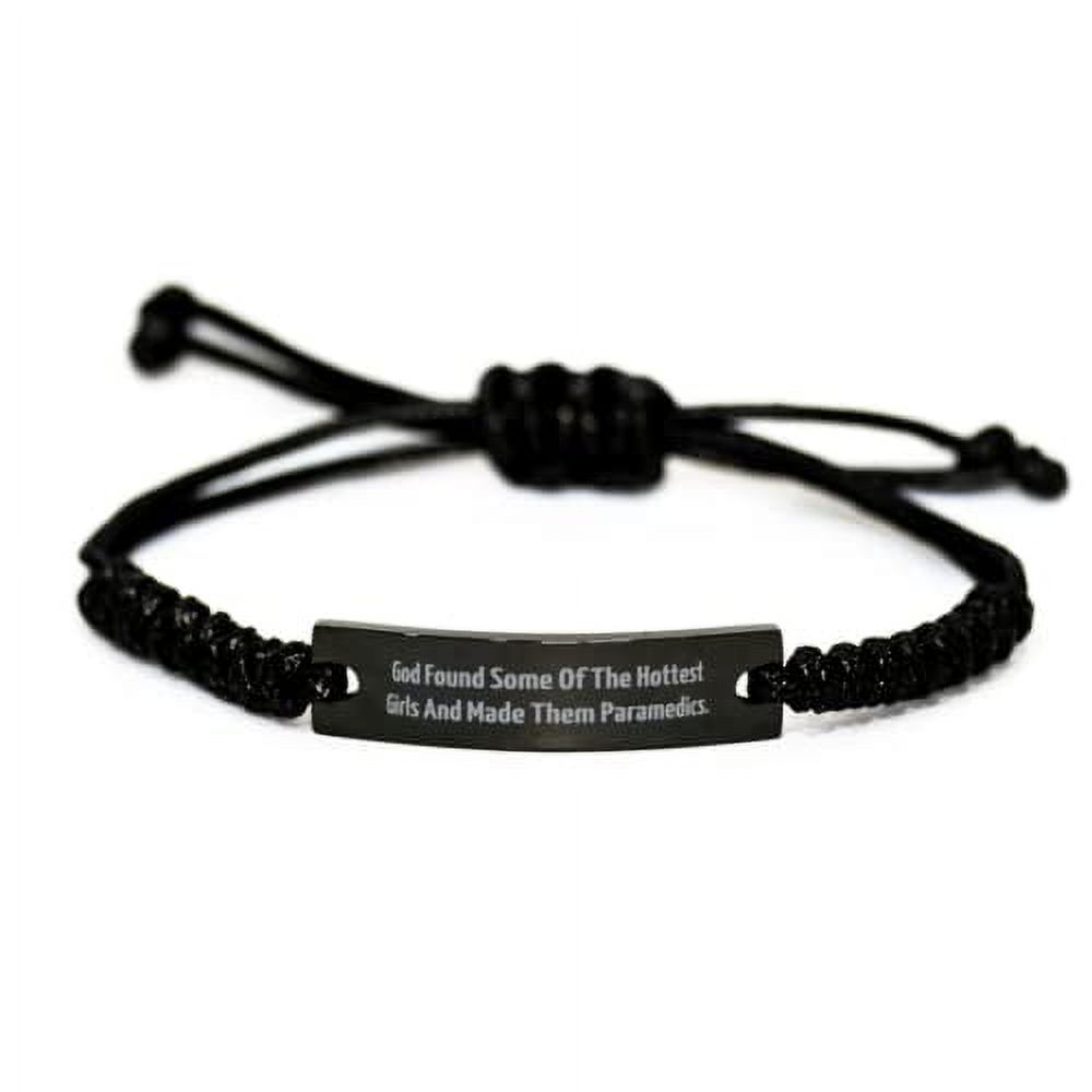 Gag Paramedic Gifts, God Found Some Of The Hottest Girls And Made Them Paramedics, New Holiday Black Rope Bracelet From Friends, , Christmas, Santa, Xmas, Presents, Gift ideas, Stocking stuffers,