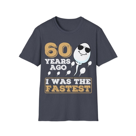 Gag Present 60 Years Ago I Was The Fastest Novelty Graphic Unisex T-Shirt