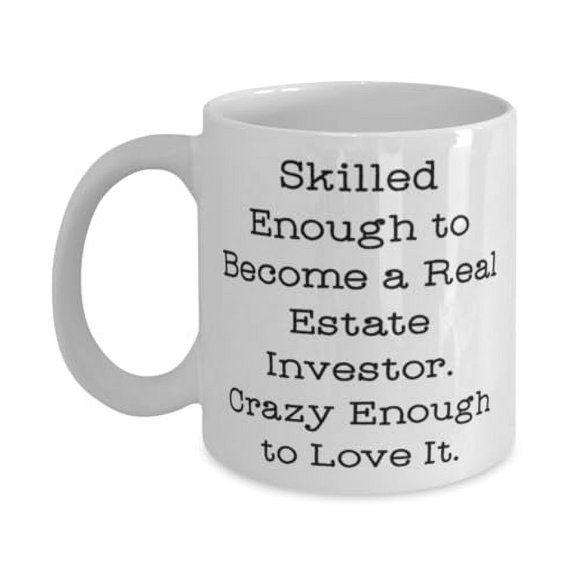 Gag Real Estate Investor 15oz Mug, Skilled Enough to Become a Real Estate, Present For Friends, Special Gifts From Friends, Real estate investor mug, Real estate investor gift, Real estate