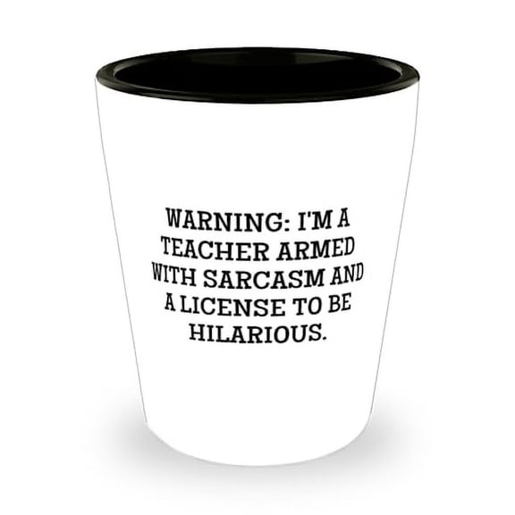 Gag Teacher Gifts, WARNING: I'M A TEACHER ARMED WITH SARCASM AND A, Birthday Gifts, Shot Glass For Teacher from Coworkers, Birthday shot glass, Birthday shot glass gift, Personalized birthday shot