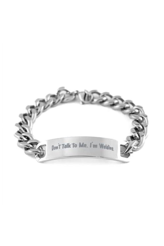 Gag Welding Gifts, Don't Talk to Me. I'm Welding, Cute Holiday Cuban Chain Bracelet Gifts For Friends, , Welding birthday present, Welding themed birthday gift, Gift for welder on birthday, Birthday