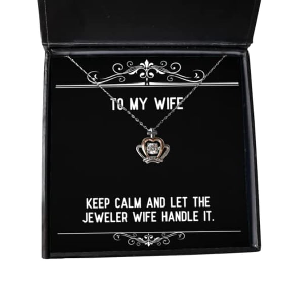 Gag Wife Crown Pendant Necklace, Keep Calm and Let The Jeweler Wife Handle It, Joke for Wife, Holiday