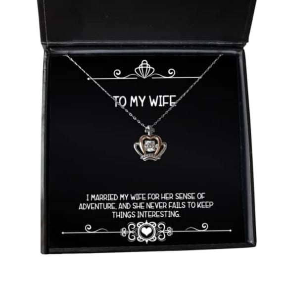 Gag Wife Gifts, I Married My Wife for her Sense of Adventure, and she Never, Love Crown Pendant Necklace for Wife from Husband, Anniversary, Birthday, Christmas, Valentines Day, Mothers Day, Fathers