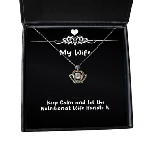 Gag Wife Gifts, Keep Calm and Let The Nutritionist Wife Handle It, Best Holiday Crown Pendant Necklace Gifts for Wife