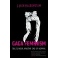 thumbnail image 1 of Pre-Owned Gaga Feminism: Sex, Gender, and the End of Normal (Queer Ideas/Queer Action) (Hardcover) 0807010987 9780807010983, 1 of 1