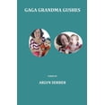 thumbnail image 1 of Gaga Grandma Gushes (Paperback) by Arlyn Serber, 1 of 1