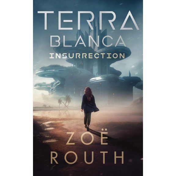 Gaia Climate Dystopian Fiction Thriller Terra Blanca - Insurrection: Gaia Prequel, Book 0, (Paperback)