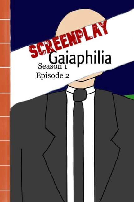 Gaiaphilia: Screenplay Gaiaphilia S1 E2 #10 = Ben (Paperback)