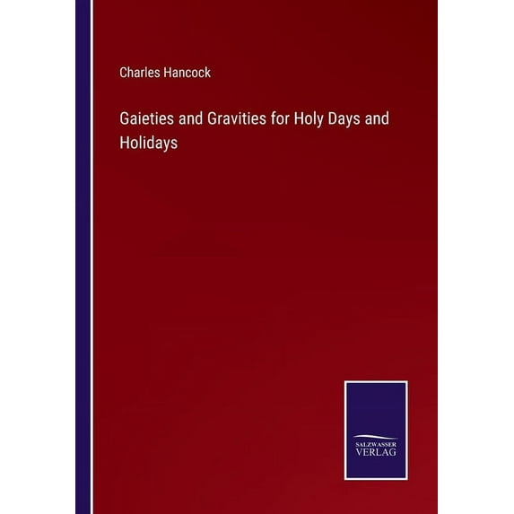 Gaieties and Gravities for Holy Days and Holidays, (Paperback)