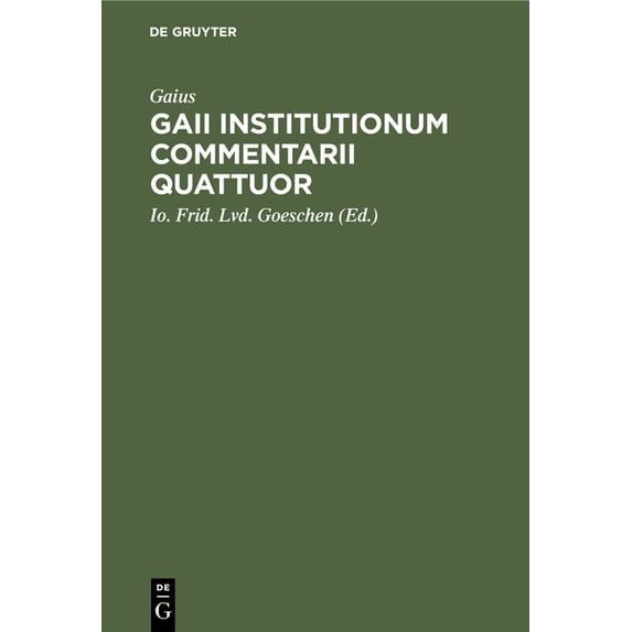 Gaii Institutionum Commentarii Quattuor, (Hardcover)