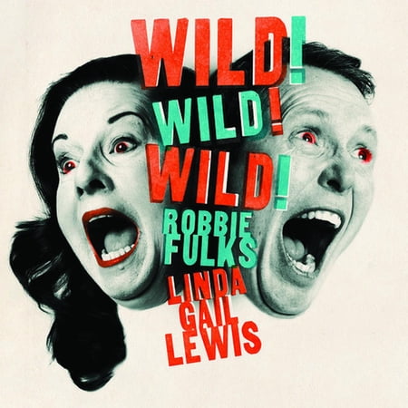 Gail Lewis & Robbie Fulks - Wild! Wild! Wild! - Music & Performance - CD