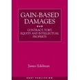 thumbnail image 1 of Gain-Based Damages: Contract Tort Equity and Intellectual Property, (Hardcover), 1 of 1
