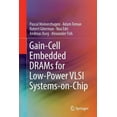 thumbnail image 1 of Gain-Cell Embedded Drams for Low-Power VLSI Systems-On-Chip, (Paperback), 1 of 1