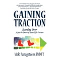 thumbnail image 1 of Pre-Owned Gaining Traction: Starting Over After the Death of Your Life Partner (Paperback) 0991580508 9780991580507, 1 of 1