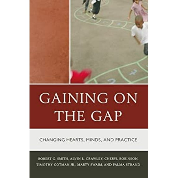 Pre-Owned Gaining on the Gap: Changing Hearts, Minds, and Practice (Paperback) 1610482891 9781610482899