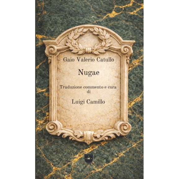 Gaio Valerio Catullo,Luigi Camillo Nugae (Paperback)