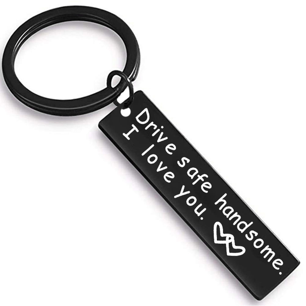 Gaiseeis Drive Safe Handsome I Love You Keychain For Boyfriend Husband