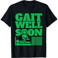 thumbnail image 1 of Gait well soon - Physical Therapy T-Shirt, 1 of 4