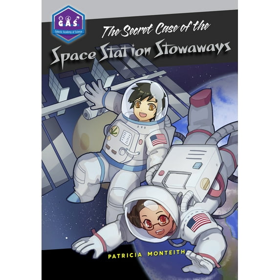 Galactic Academy of Science: The Secret Case of the Space Station Stowaways (Paperback)