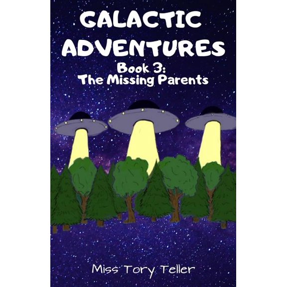 Galactic Adventures The Missing Parents . NZ/UK/AU, Book 2, (Paperback)