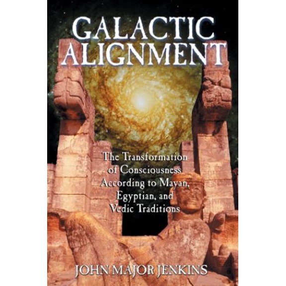 Pre-Owned Galactic Alignment : The Transformation of Consciousness According to Mayan, Egyptian, and Vedic Traditions (Paperback)