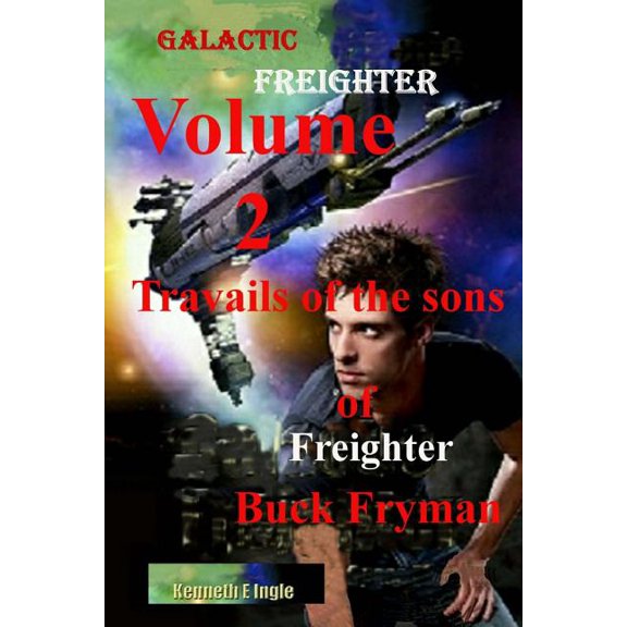 Galactic Freighter: Galactic Freighter Volume Two: The Twin Sons of Buck Fryman (Paperback)