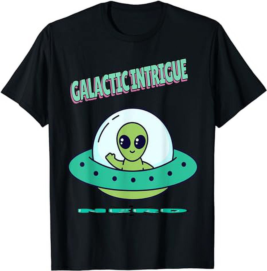 Galactic Intrigue Cute Funny Alien Space Designs Present T-Shirt ...