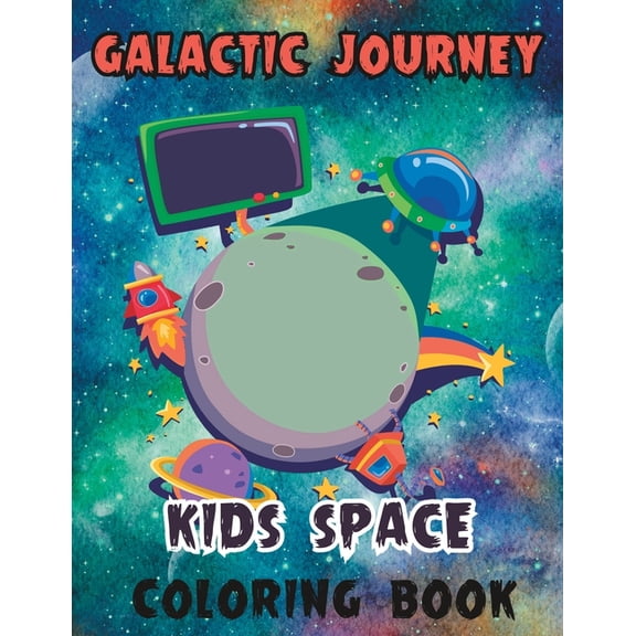 Galactic Journey: Kids Space Coloring Book, (Paperback)
