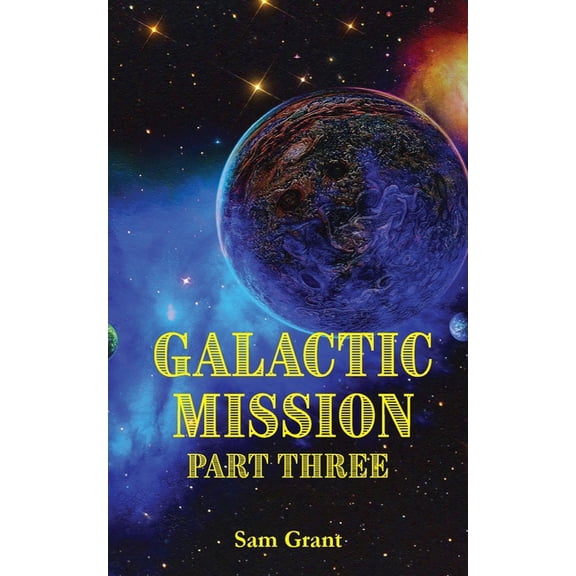 Galactic Mission Galactic Mission Part Three, Book 3, (Paperback)