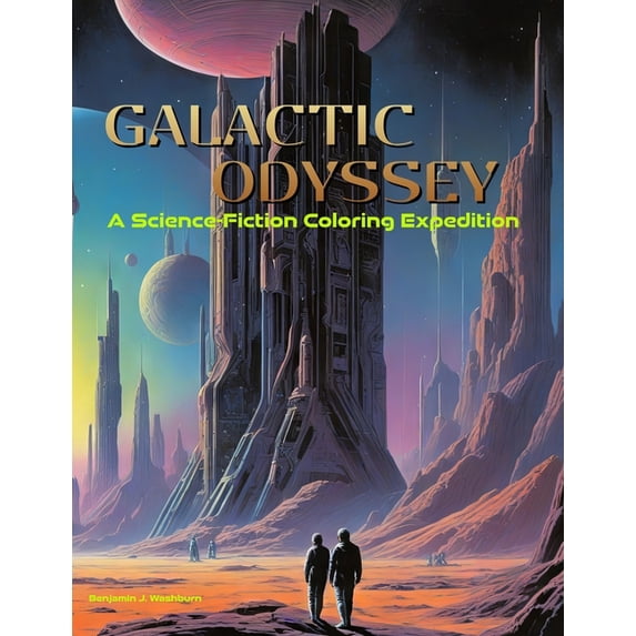 Galactic Odyssey: A Science-Fiction Coloring Expedition, (Paperback)