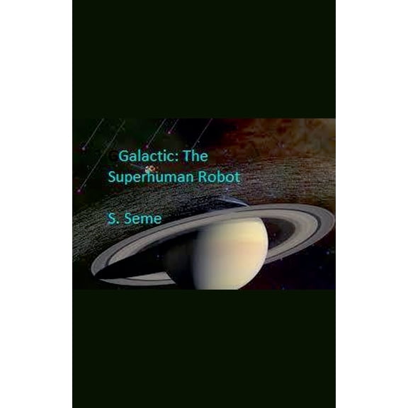 Galactic: The Superhuman Robot, (Paperback)