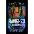 thumbnail image 1 of Galactic Vikings Ravished by the Alien Viking: Book Three in the Galactic Vikings Mail Order Bride Series, Book 3, (Paperback), 1 of 1