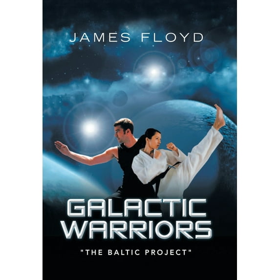Galactic Warriors: "The Baltic Project" (Hardcover)