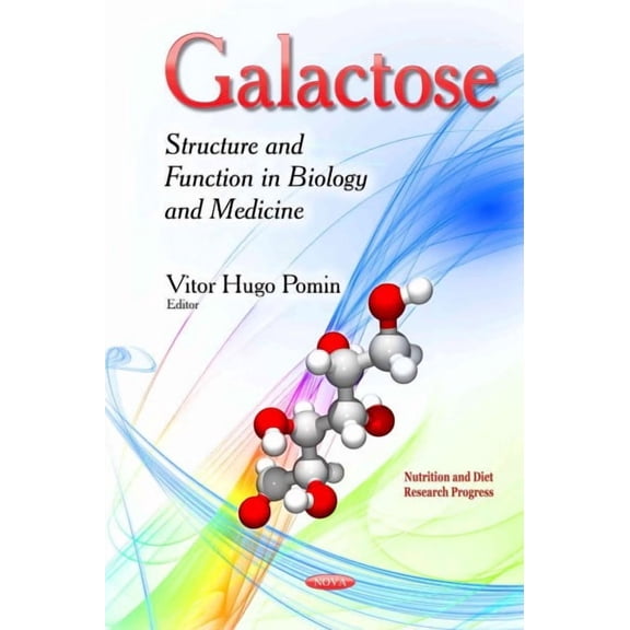 Galactose : Structure and Function in Biology and Medicine