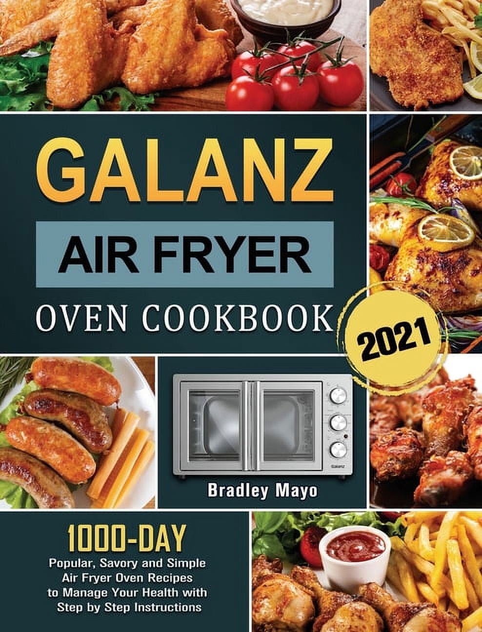 Ultrean Air Fryer Oven Combo Cookbook 2020-2021: 1000-Day Easy Tasty Air  Fryer Recipes Cooked for Beginners and Advanced Users (Paperback)