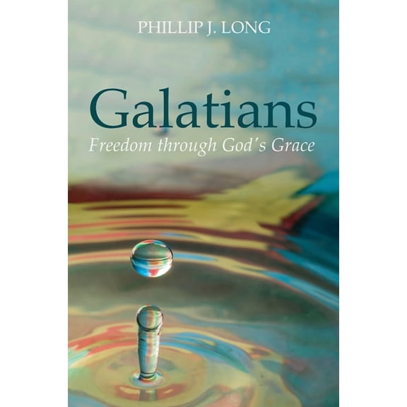 Galatians: Freedom Through God's Grace, (Hardcover)