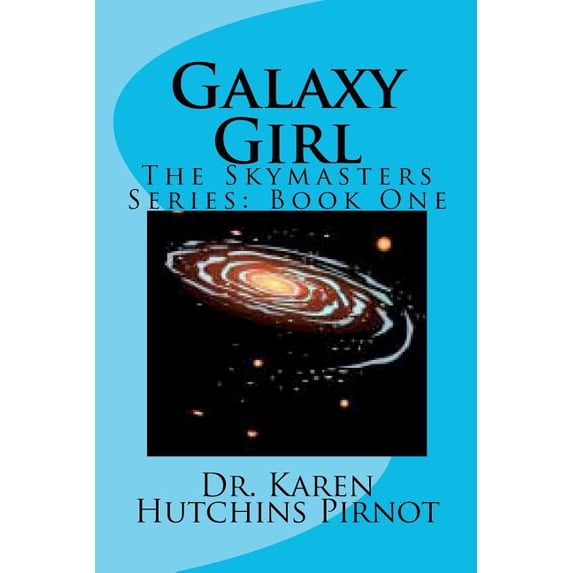 Galaxy Girl : The Skymasters Trilogy: Book One