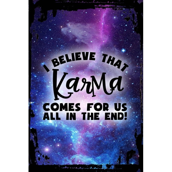 Galaxy Inspirational Wall Art Karma Comes For Us In The End Buddhism Hinduism Religion Quotes Metal Wall Art Decor Funny Gift