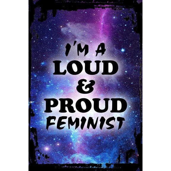 Galaxy Inspirational Wall Art Loud and Proud Feminist Funny Social Justice and Gender Equality Metal Wall Art Decor Funny Gift
