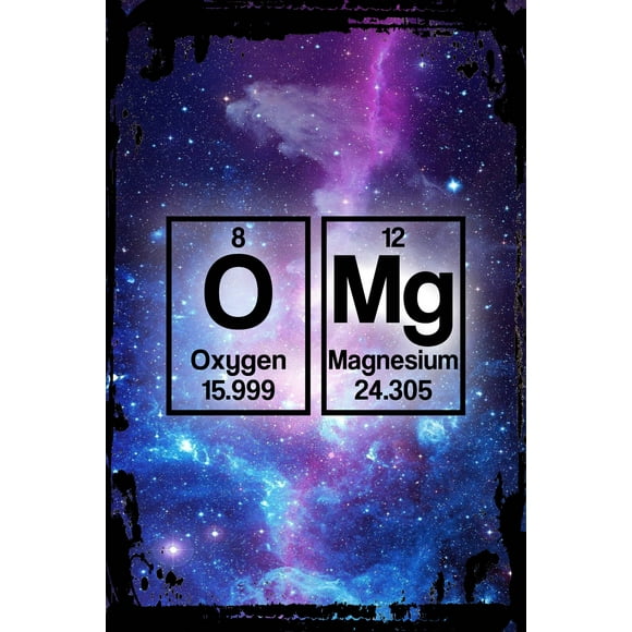 Galaxy Inspirational Wall Art OMG oxygen & magnesium periodic table of elements funny chemistry Metal Wall Art Decor Funny Gift