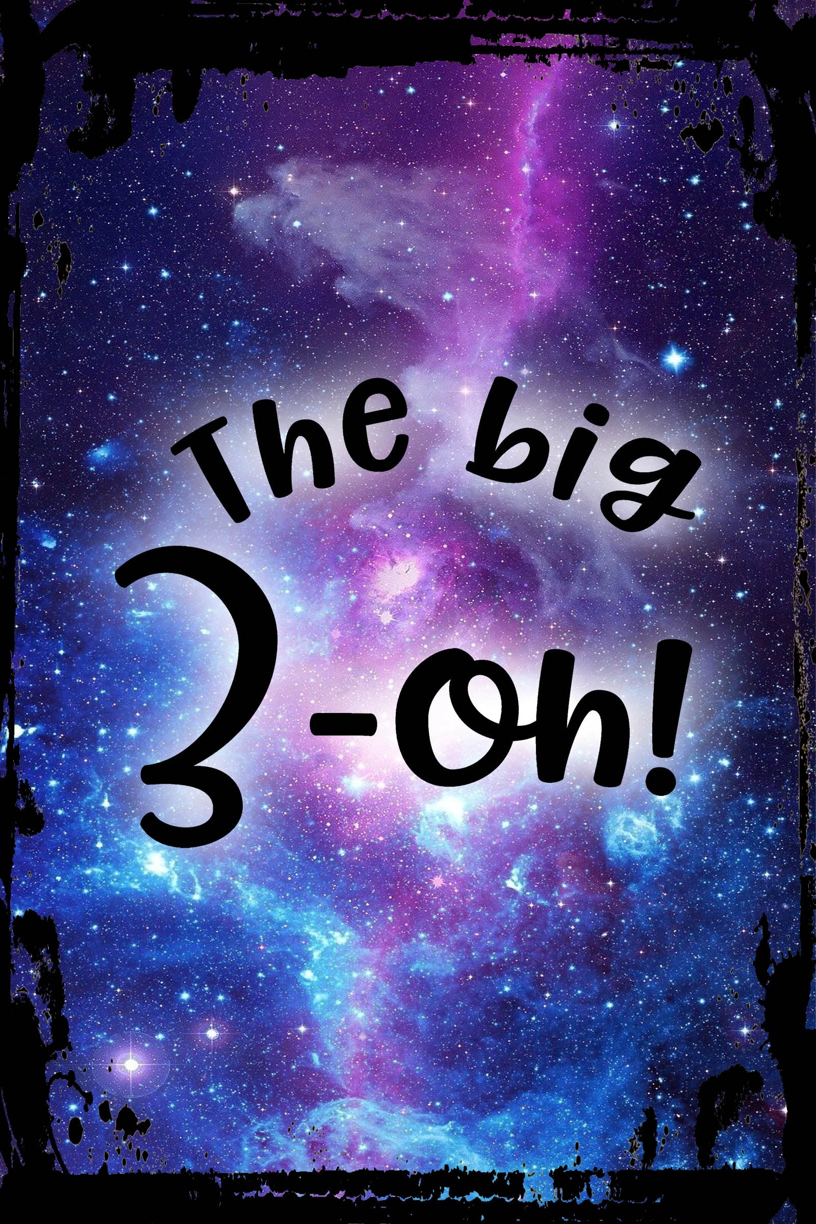 Galaxy Inspirational Wall Art The big 3-oh! 30 thirty funny birthday ...