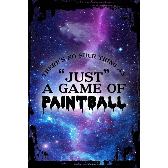 Galaxy Inspirational Wall Art Theres no such thing as just a game of paintball funny caps game Metal Wall Art Decor Funny Gift