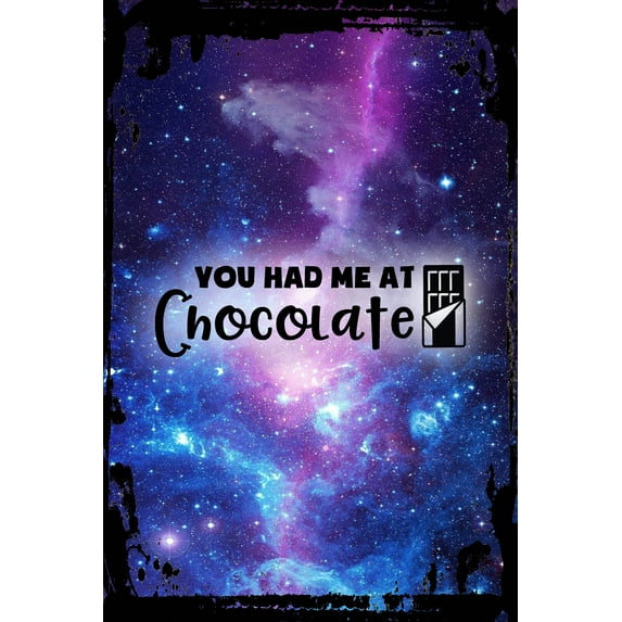 Galaxy Inspirational Wall Art You had me at chocolate sweets funny hello wrapper yummy Metal Wall Art Decor Funny Gift