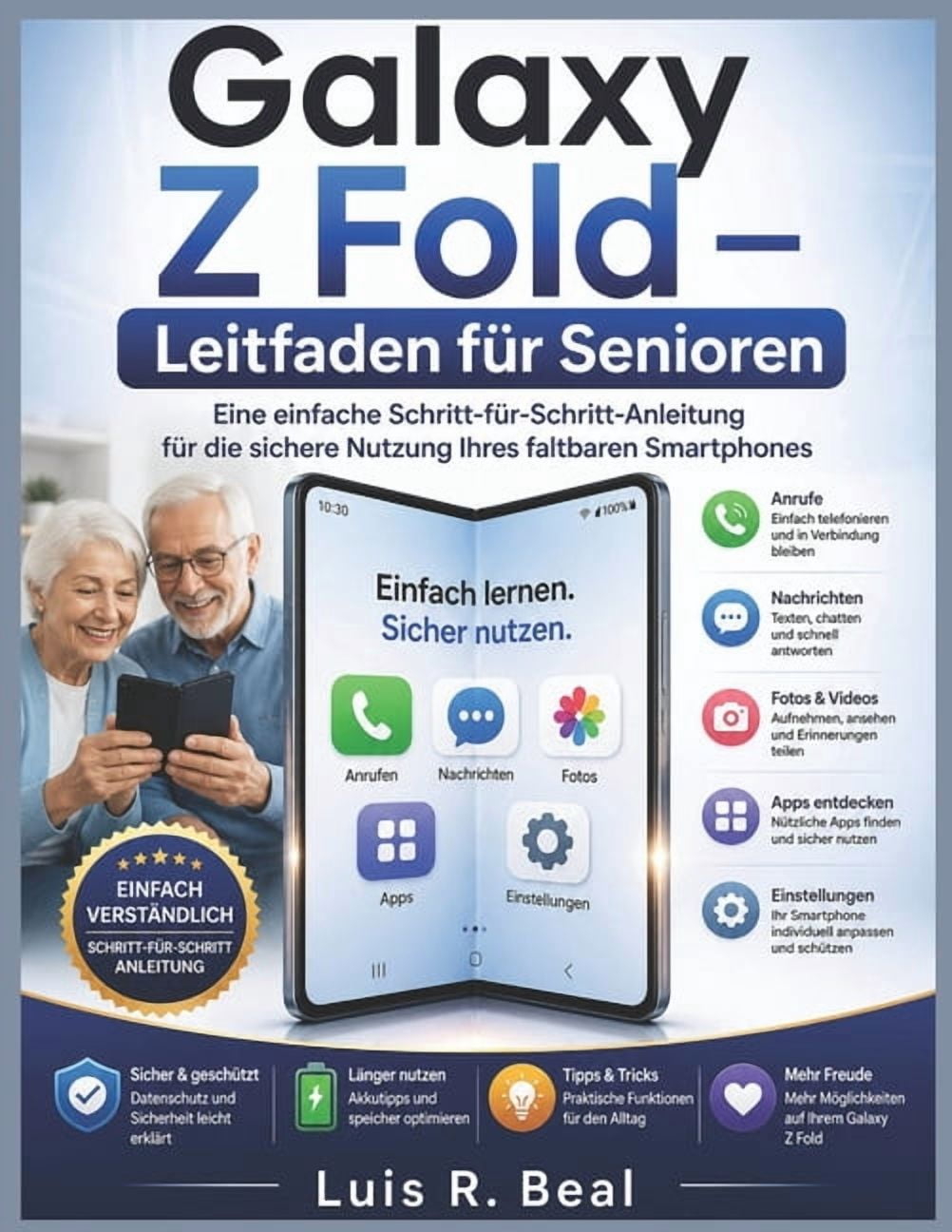 Galaxy Z Fold - Leitfaden für Senioren: Eine einfache Schritt-für-Schritt-Anleitung für die sichere Nutzung Ihres faltba, (Paperback)
