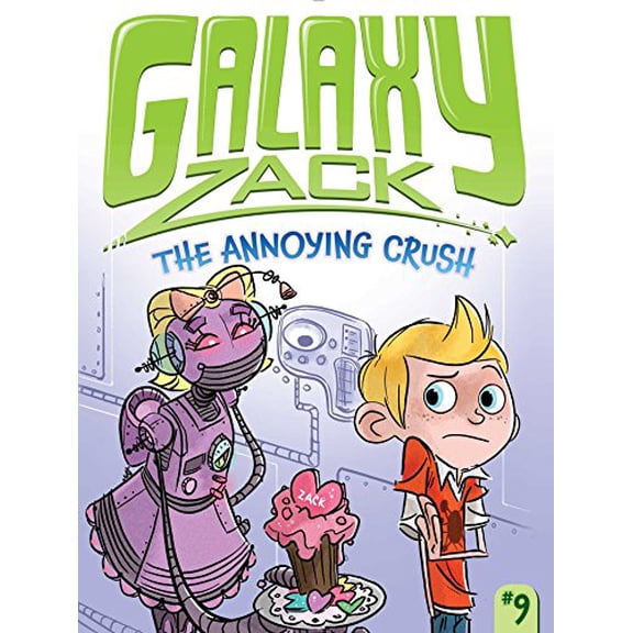 Pre-Owned Galaxy Zack: The Annoying Crush (Series #9) (Paperback)